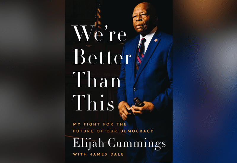 June Release Set For Book By The Late Rep Elijah Cummings Jaro Magazine